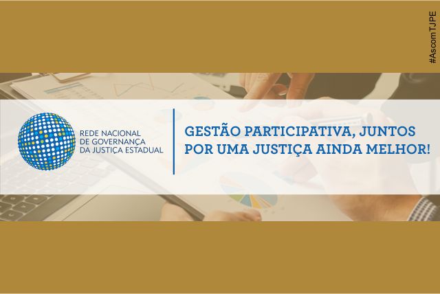 Banner com o seguinte texto em destaque: Gestão Participativa, juntos por uma justiça ainda melhor! 