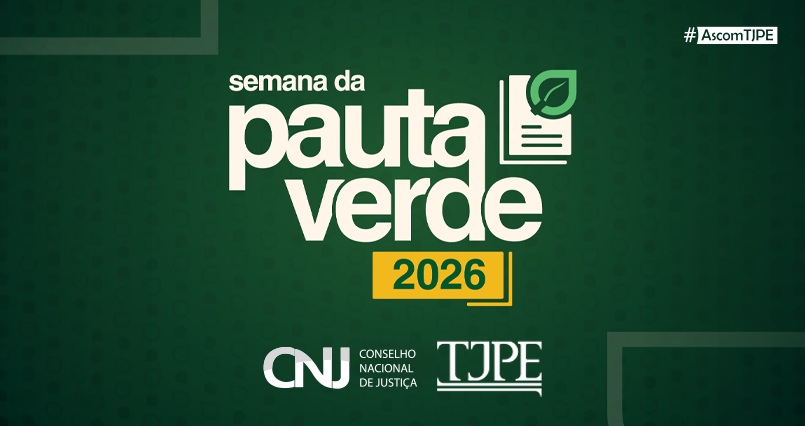  Card com fundo verde escuro e elementos gráficos geométricos nos cantos. Ao centro, está o texto “Semana da Pauta Verde 2026”, em letras brancas e verdes, acompanhado de um ícone que representa uma folha sobre uma página de documento. Na parte inferior aparecem as logomarcas do Conselho Nacional de Justiça (CNJ) e do Tribunal de Justiça de Pernambuco (TJPE). No canto superior direito está a identificação “#AscomTJPE”. 