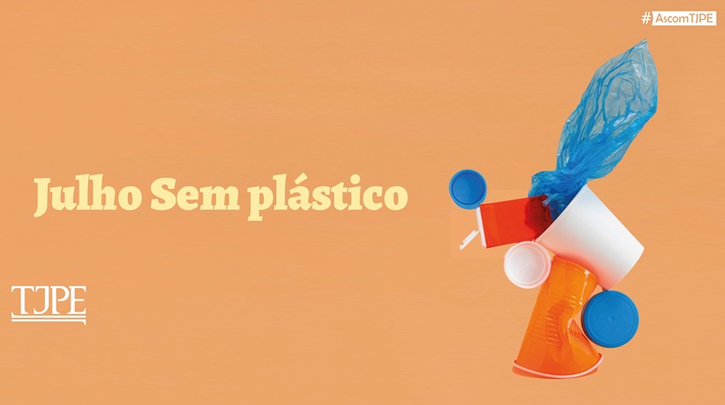 Foto da notícia - Julho sem plástico: o compromisso do ano todo