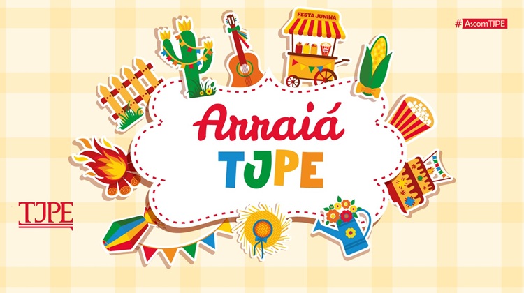 Arte com fundo quadriculado amarelo e branco, no centro está escrito "Arraiá TJPE" e no entorno aparecem ilustrações de fogueira, cerca de madeira, cacto com bandeirinhas, violão, carrinho de comida, milho, pipoca, bolo junino, bule com flores, chapéu de palha, bandeirinhas e um balão colorido.