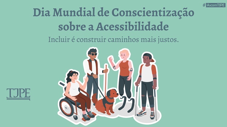 Card de fundo verde. Na parte superior, lê-se "Dia Mundial de Conscientização sobre a Acessibilidade". Abaixo está escrito "Incluir é construir caminhos mais justos". Abaixo, há ilustrações de uma menina cadeirante, um deficiente visual com um cão guia, uma mulher com próteses nas penas  e um homem com muletas.