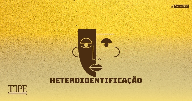 Imagem com fundo em tom amarelo texturizado. No centro, há uma ilustração estilizada de um rosto humano dividido ao meio, representado por traços simples e geométricos em cor marrom. Um dos lados do rosto apresenta um olho aberto e detalhado, enquanto o outro lado traz formas mais minimalistas, sugerindo diversidade e identidade. Abaixo, lê-se "Heteroidentificação". No canto inferior esquerdo, há a logomarca do TJPE. E no canto superior direito, está a hashtag “#AscomTJPE”.