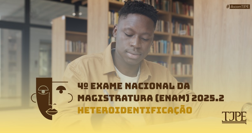 Foto da notícia - TJPE disciplina procedimento de heteroidentificação para o 4º Exame Nacional da Magistratura 