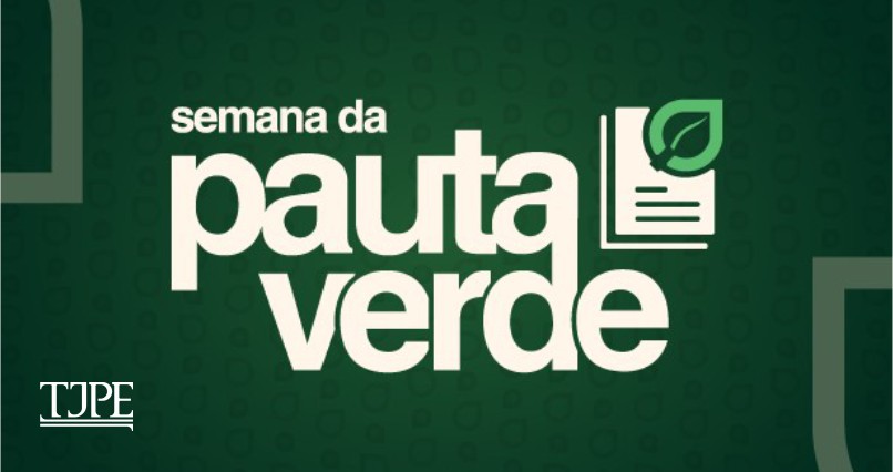 Card de fundo verde , com pedaços de folhas nas laterais. Ao centro, lê-se "Semana da Pauta Verde". Ao lado, duas folhas de papel e na parte de cimaima folha verde.