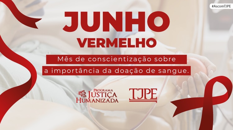 Card de fundo bege. Nas laterais, fitas vermelhas. Ao centro, lê-se Junho Vermelho - mês de conscientização sobre a importância da doação de sangue