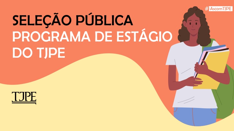 Foto da notícia - TJPE prorroga prazo de validade da seleção pública para estagiários e estagiárias