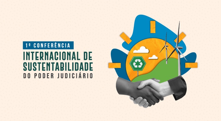 1ª Conferência Internacional de Sustentabilidade do Poder Judiciário